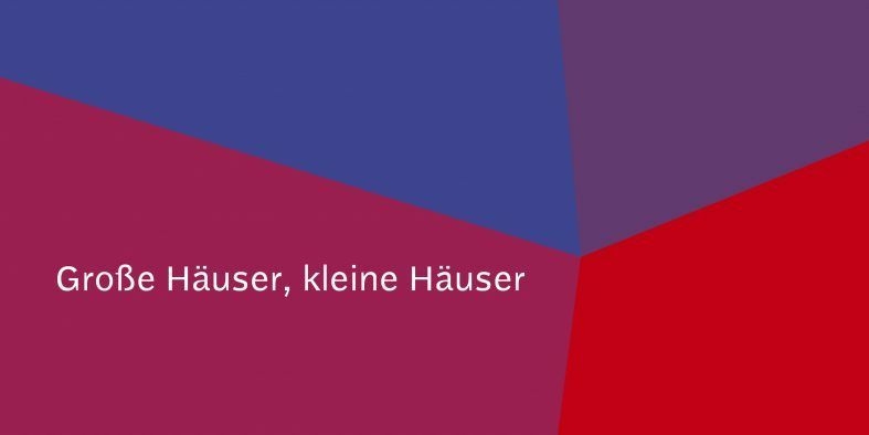 Große Häuser, kleine Häuser 